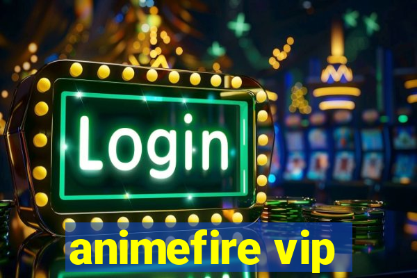 animefire vip